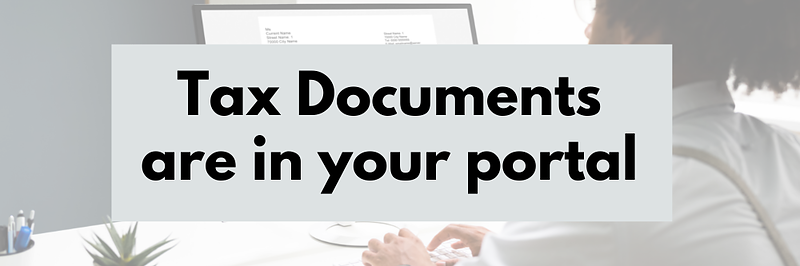 tax documents are in your portal 